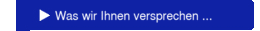 Was wir Ihnen versprechen ...